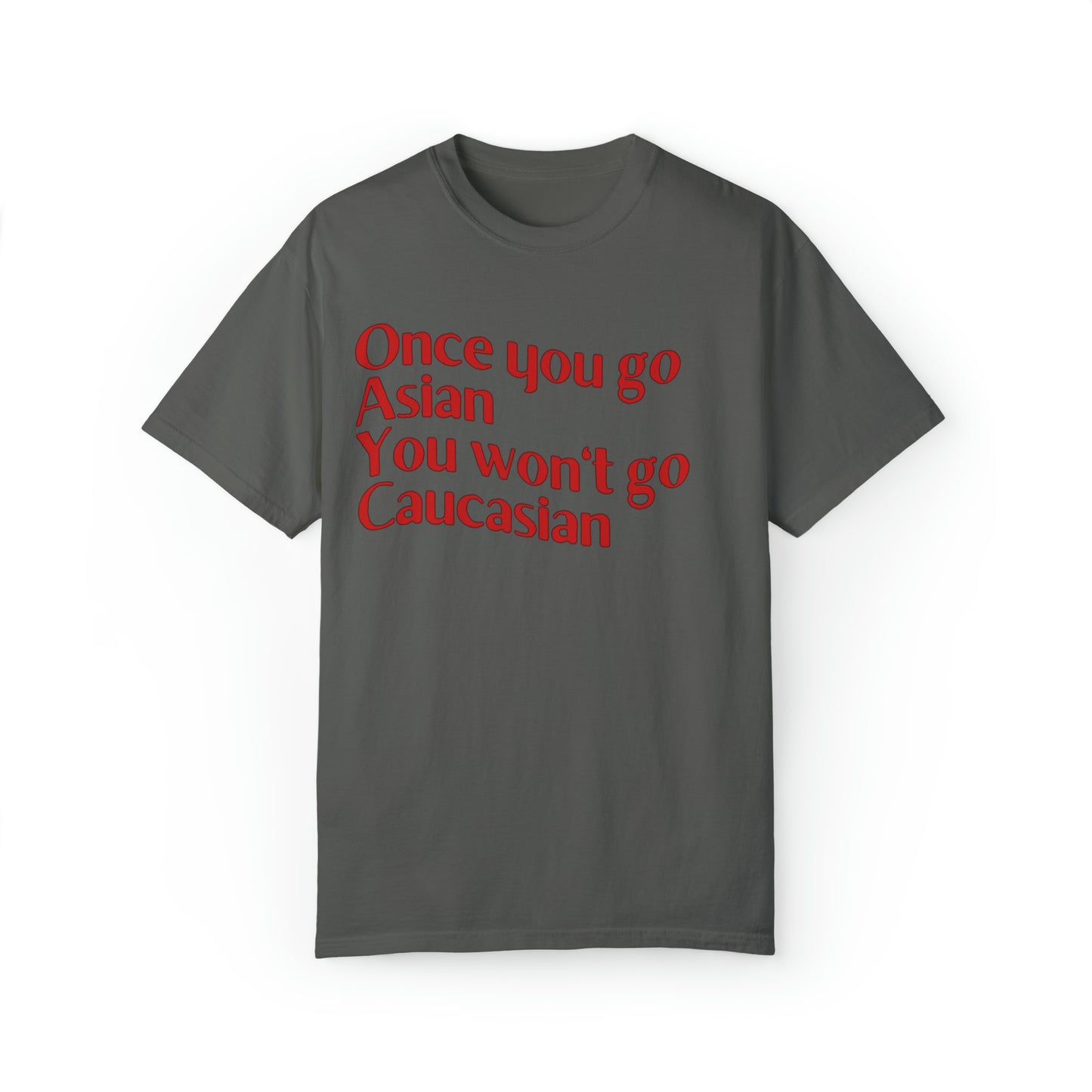 Comfort colors funny once you go Asian you won't go Caucasian tshirt, shrinking tv show shirt, minimalist tee, gift idea for partner