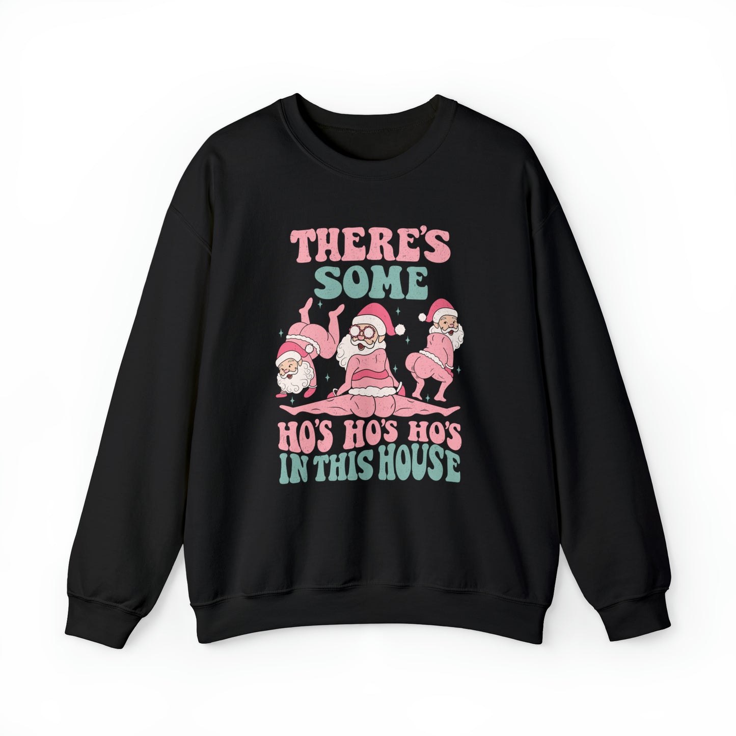 Funny there's some ho ho ho's in this house Slutty Santa Sweatshirt, Naughty list hoodie, cute ugly christmas sweater, Winter Holiday outfit, merry xmas, holly jolly