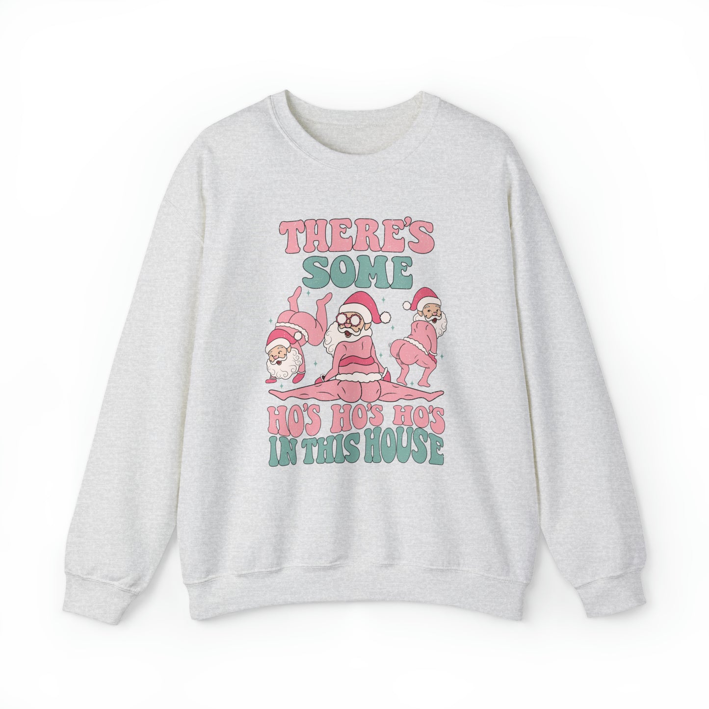 Funny there's some ho ho ho's in this house Slutty Santa Sweatshirt, Naughty list hoodie, cute ugly christmas sweater, Winter Holiday outfit, merry xmas, holly jolly