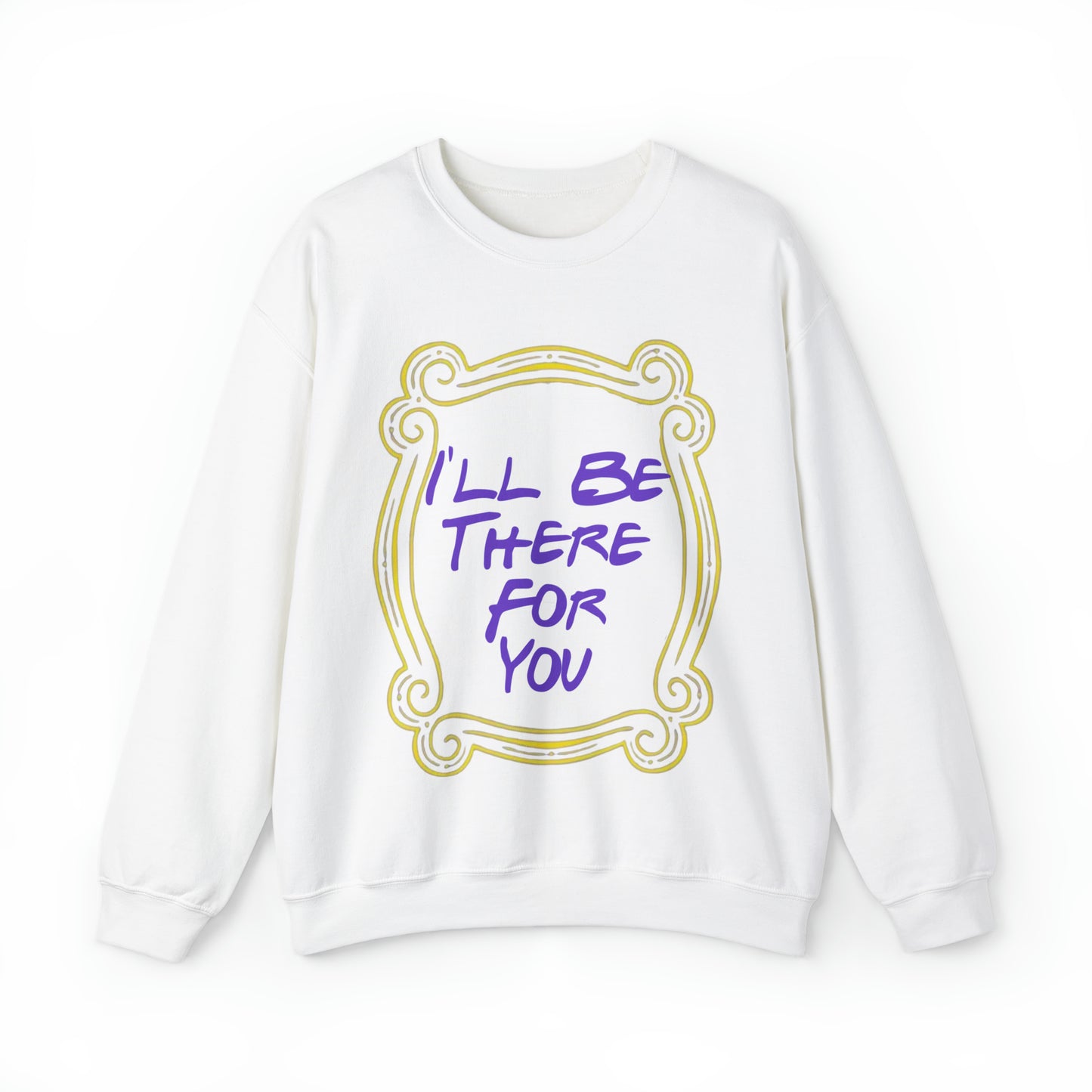 I'll be there for you friends TV show sweatshirt, gift idea for millennial, friends meme shirt, oddly specific sweater