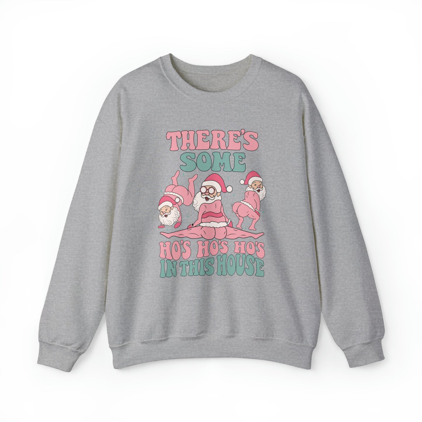 Funny there's some ho ho ho's in this house Slutty Santa Sweatshirt, Naughty list hoodie, cute ugly christmas sweater, Winter Holiday outfit, merry xmas, holly jolly