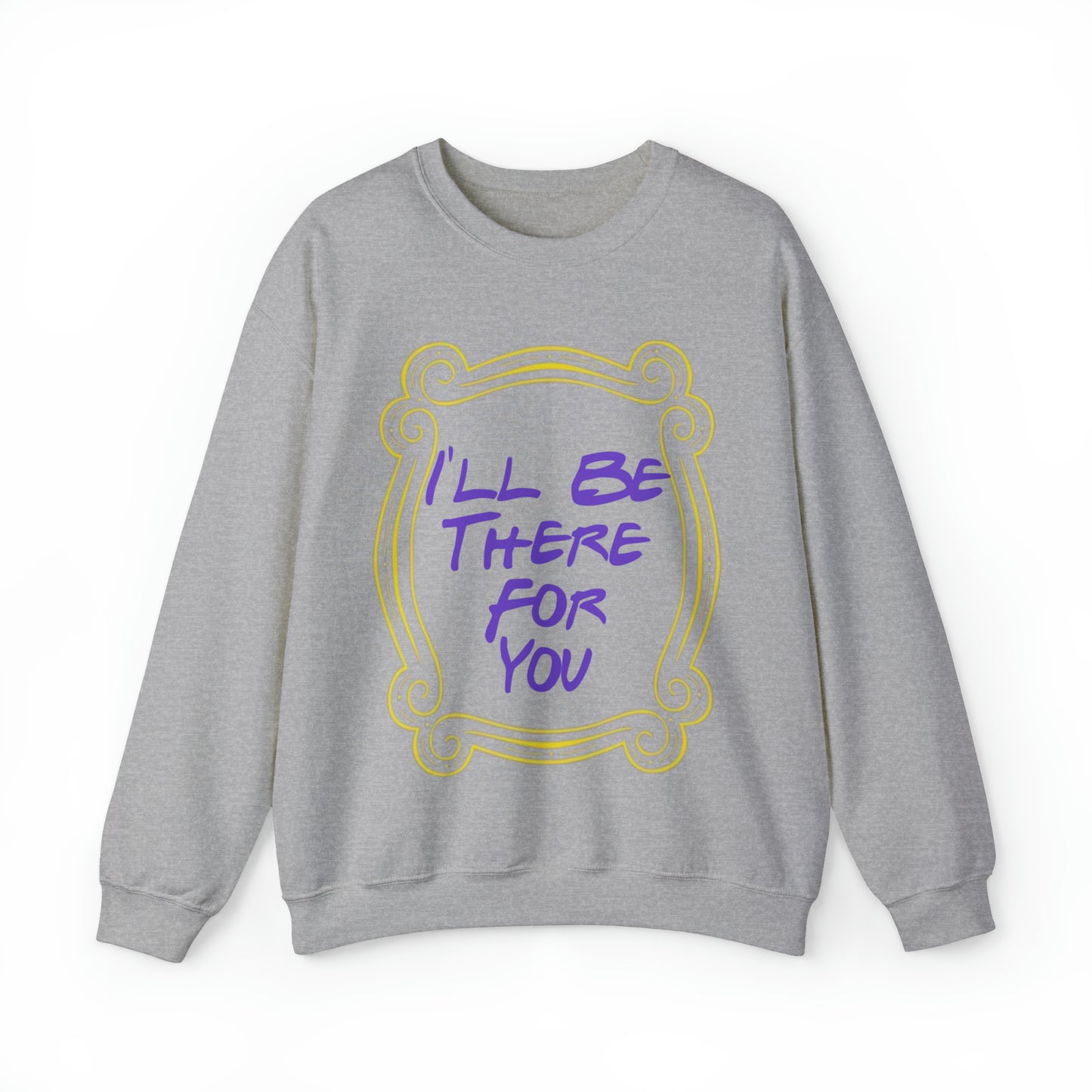 I'll be there for you friends TV show sweatshirt, gift idea for millennial, friends meme shirt, oddly specific sweater