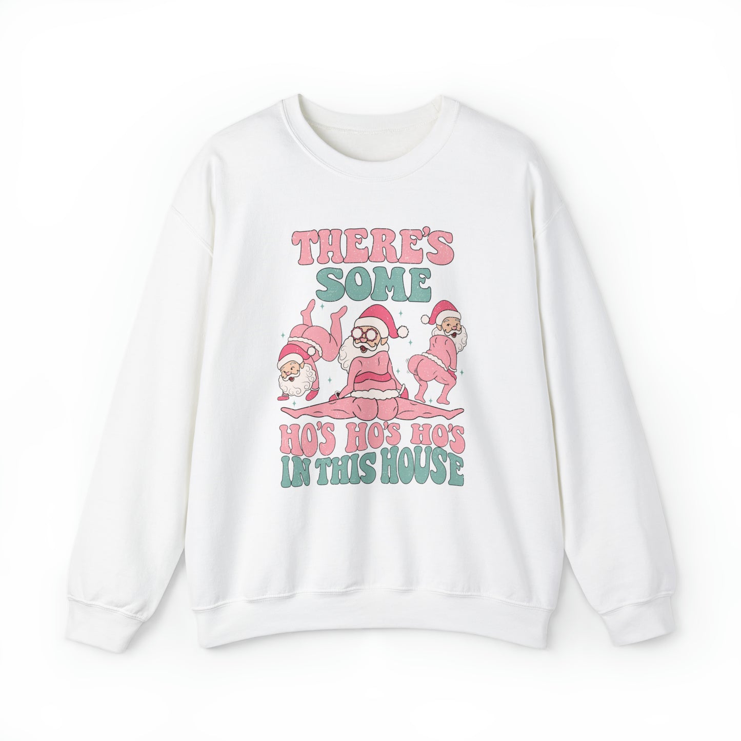 Funny there's some ho ho ho's in this house Slutty Santa Sweatshirt, Naughty list hoodie, cute ugly christmas sweater, Winter Holiday outfit, merry xmas, holly jolly