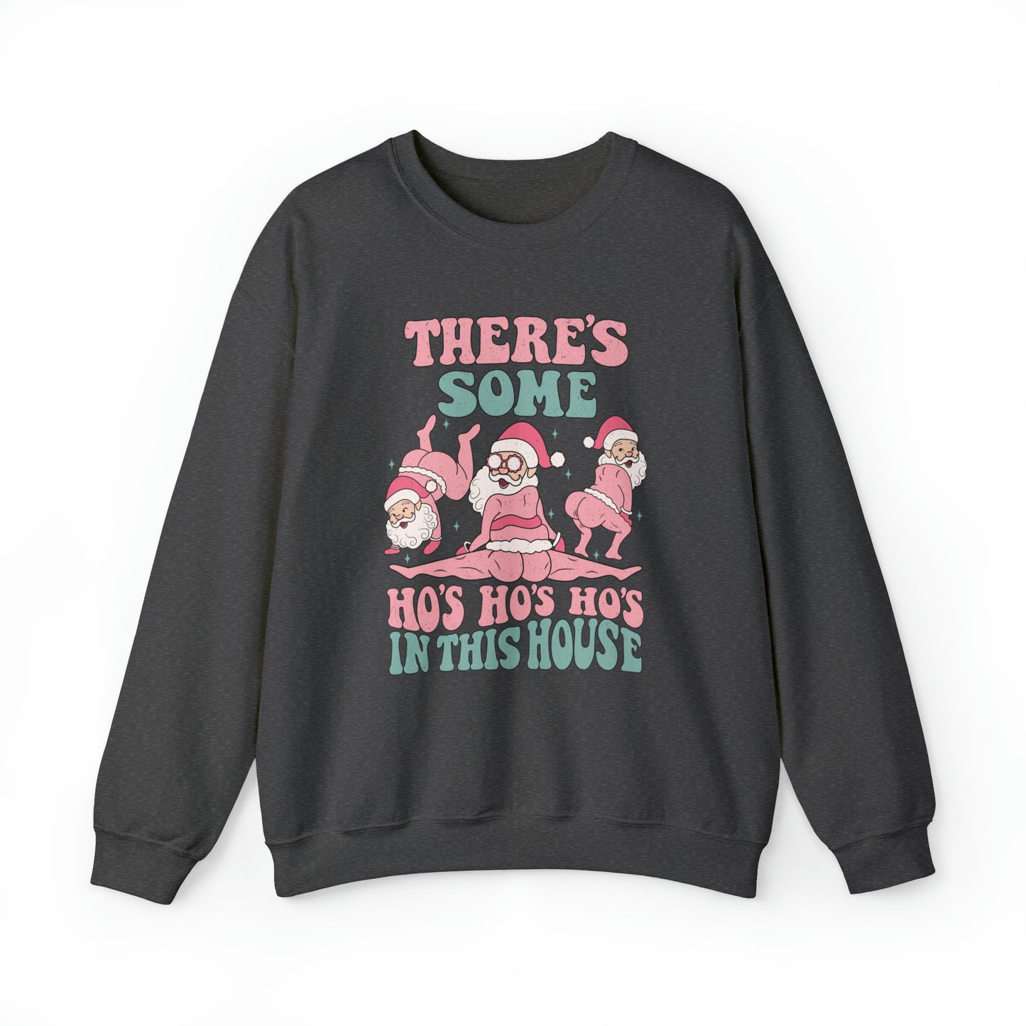 Funny there's some ho ho ho's in this house Slutty Santa Sweatshirt, Naughty list hoodie, cute ugly christmas sweater, Winter Holiday outfit, merry xmas, holly jolly