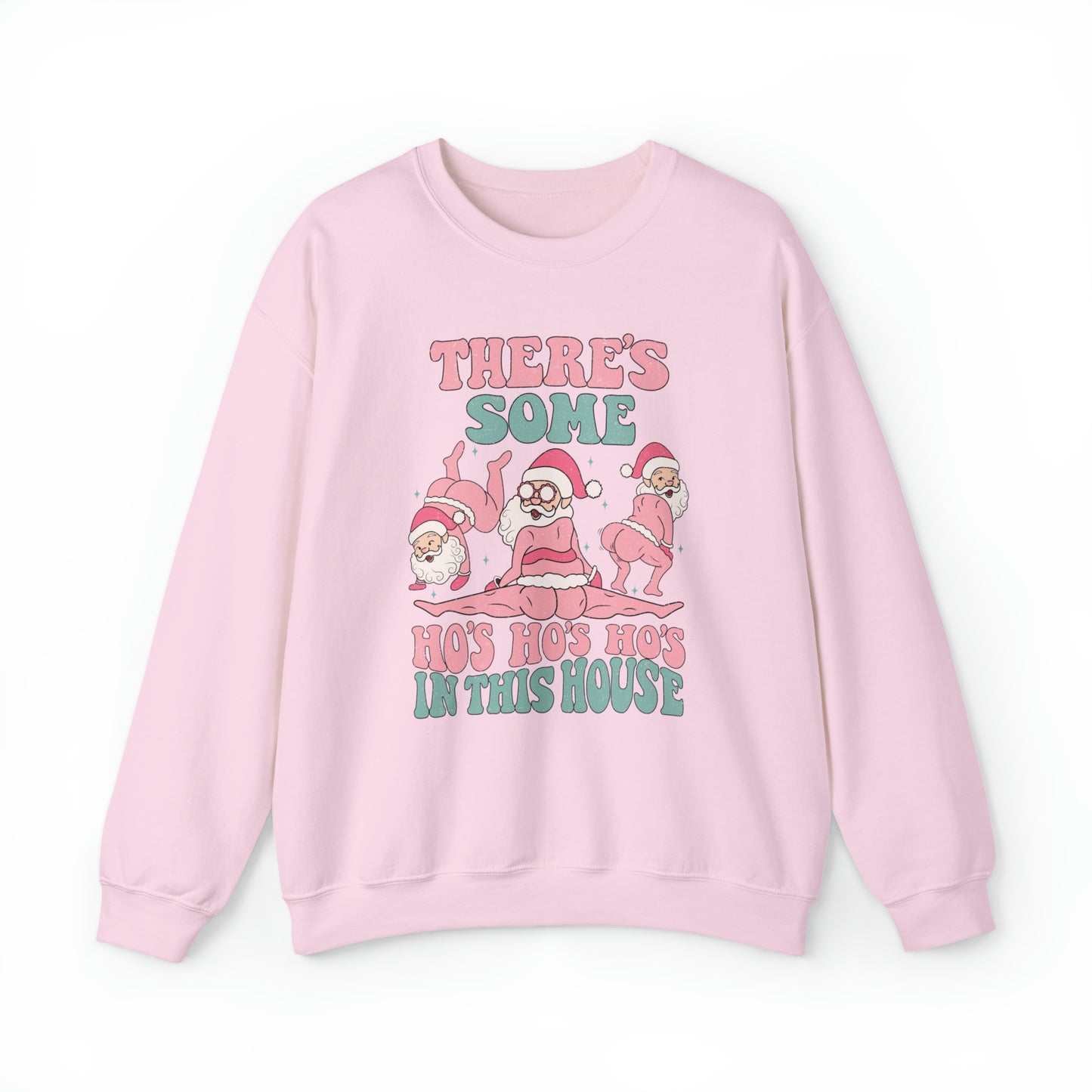 Funny there's some ho ho ho's in this house Slutty Santa Sweatshirt, Naughty list hoodie, cute ugly christmas sweater, Winter Holiday outfit, merry xmas, holly jolly