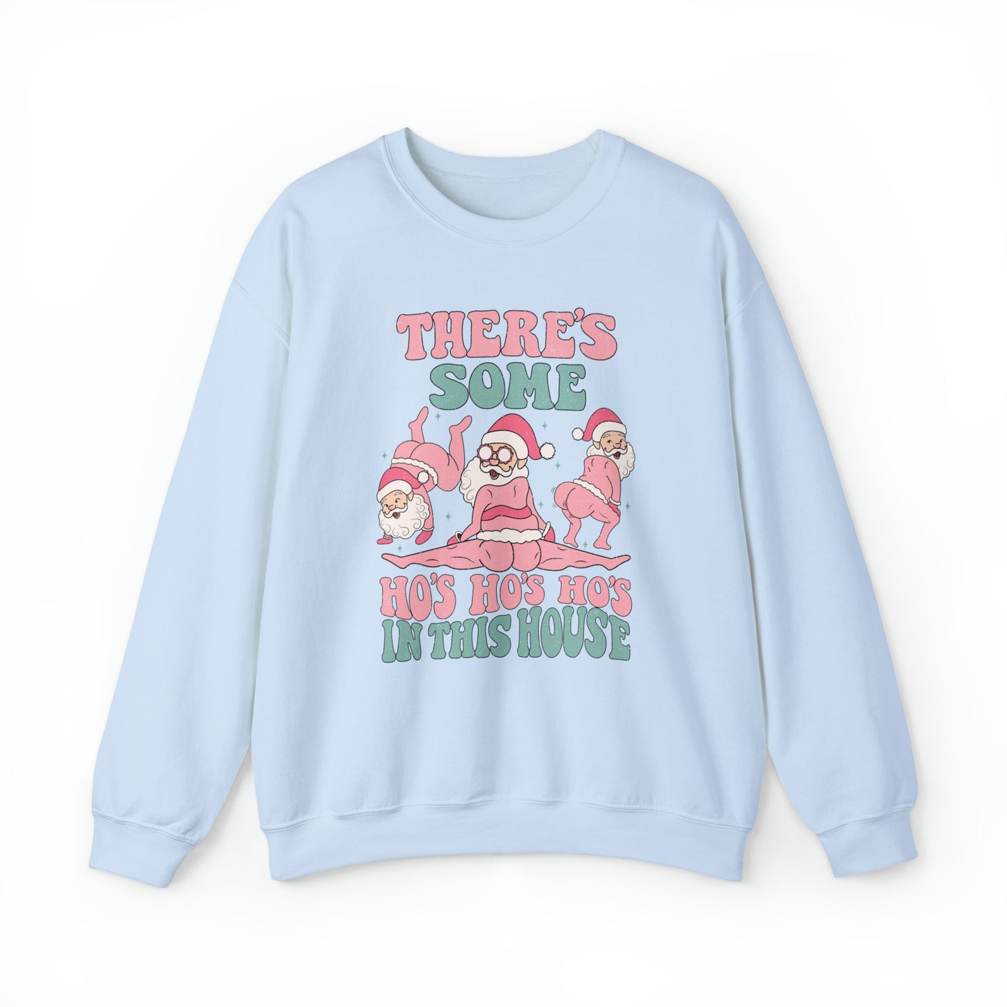 Funny there's some ho ho ho's in this house Slutty Santa Sweatshirt, Naughty list hoodie, cute ugly christmas sweater, Winter Holiday outfit, merry xmas, holly jolly