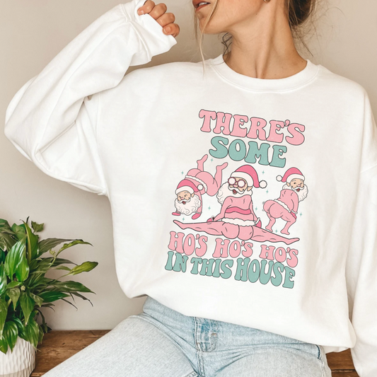 Funny there's some ho ho ho's in this house Slutty Santa Sweatshirt, Naughty list hoodie, cute ugly christmas sweater, Winter Holiday outfit, merry xmas, holly jolly