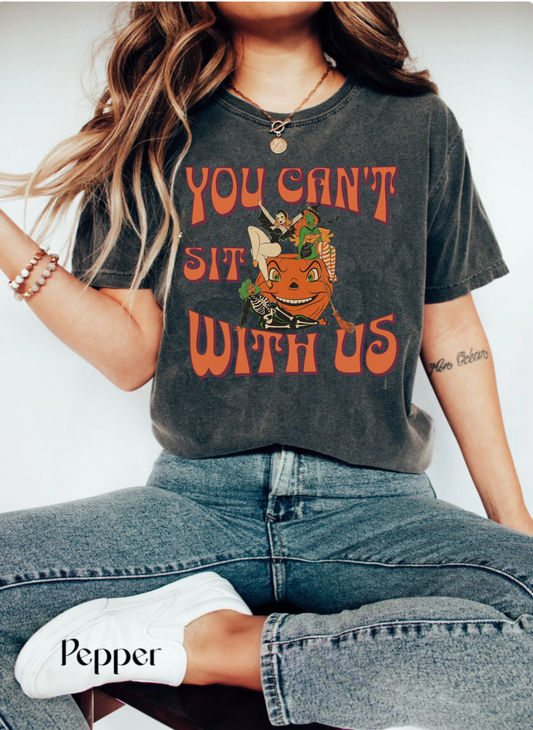 Comfort colors You can't sit with us mean ghouls/girls Funny Halloween T-shirt, vintage Goth tee, spooky season Party outfit, monsters shirt